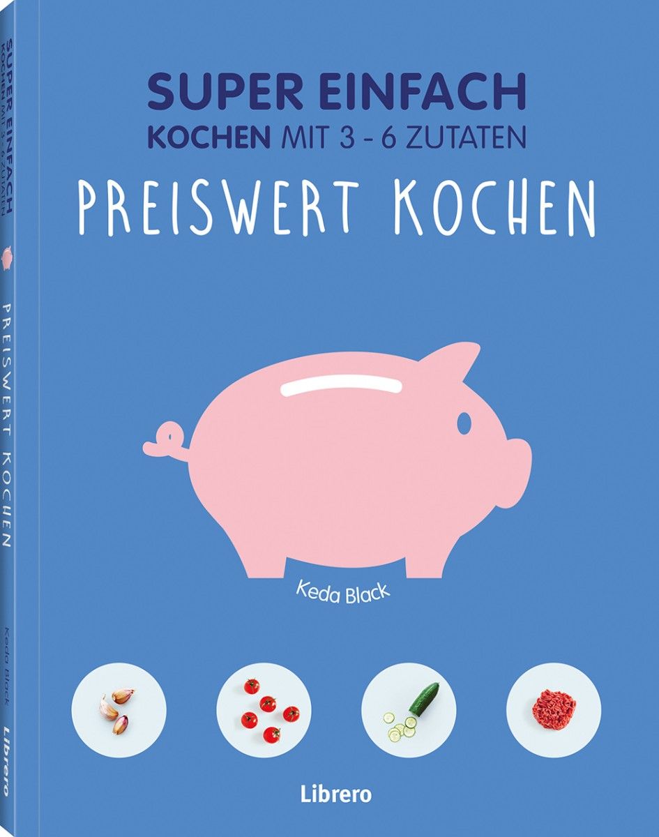 Super einfach - Preiswert kochen - Librero IBP