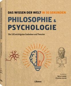Philosophie & Psychologie. Das Wissen der Welt in 30 Sekunden