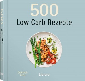 500 Low Carb Rezepte
