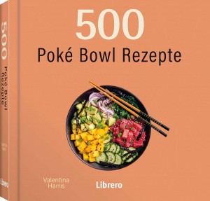 500 Poké Bowl Rezepte