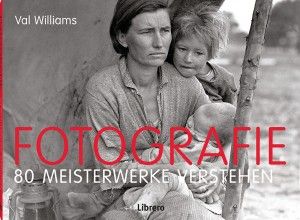 Fotografie - 80 Meisterwerken erklaert