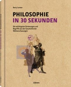 Philosophie in 30 Sekunden