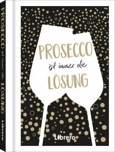 Prosecco ist immer eine lösung