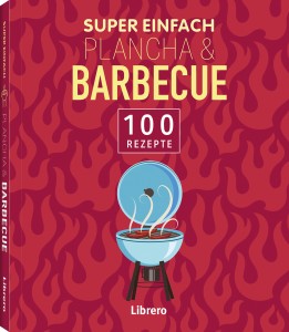 Super einfach - Barbeque & Plancha's