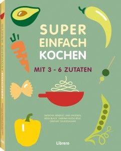 Super einfach Kochen