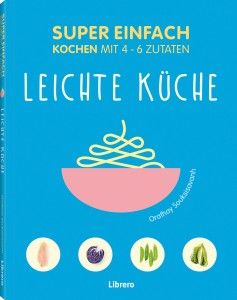 Super Einfach Kochen - Leichte Küche